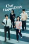 Our Happy Days (2026) Our Happy Days (2026)