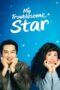 My Troublesome Star (2025) My Troublesome Star (2025)