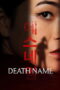 Death Name (2026) Sub Indonesia Death Name (2026) Sub Indonesia