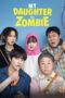 My Daughter Is a Zombie (2025) My Daughter Is a Zombie (2025)
