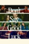 Dont Say Good Luck (2026) Dont Say Good Luck (2026)