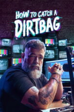 How to Catch a Dirtbag (2026)